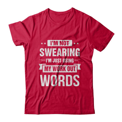I'm Not Swearing I'm Just Using My Workout Words T-Shirt & Hoodie | Teecentury.com