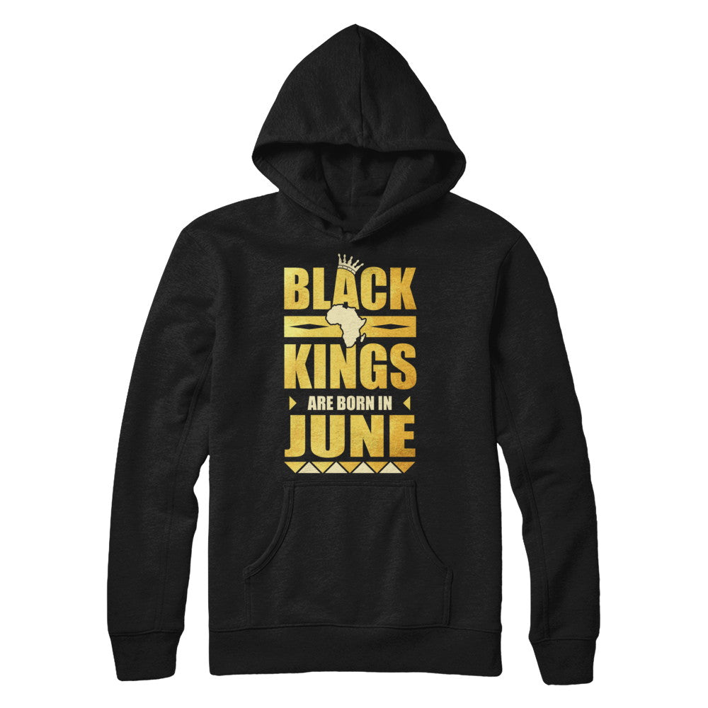 Black Kings Are Born In June Birthday T-Shirt & Hoodie | Teecentury.com