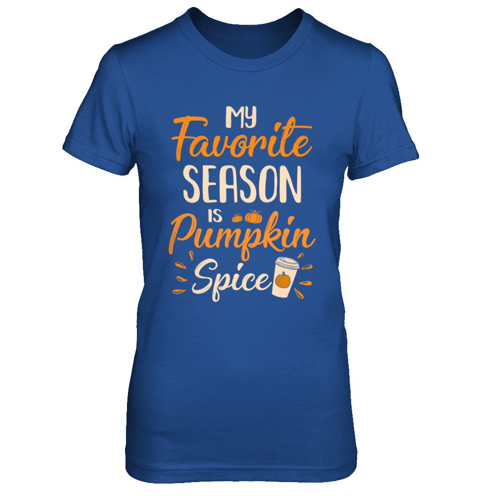 My Favorite Season Is Pumpkin Spice Funny Autumn T-Shirt & Hoodie | Teecentury.com