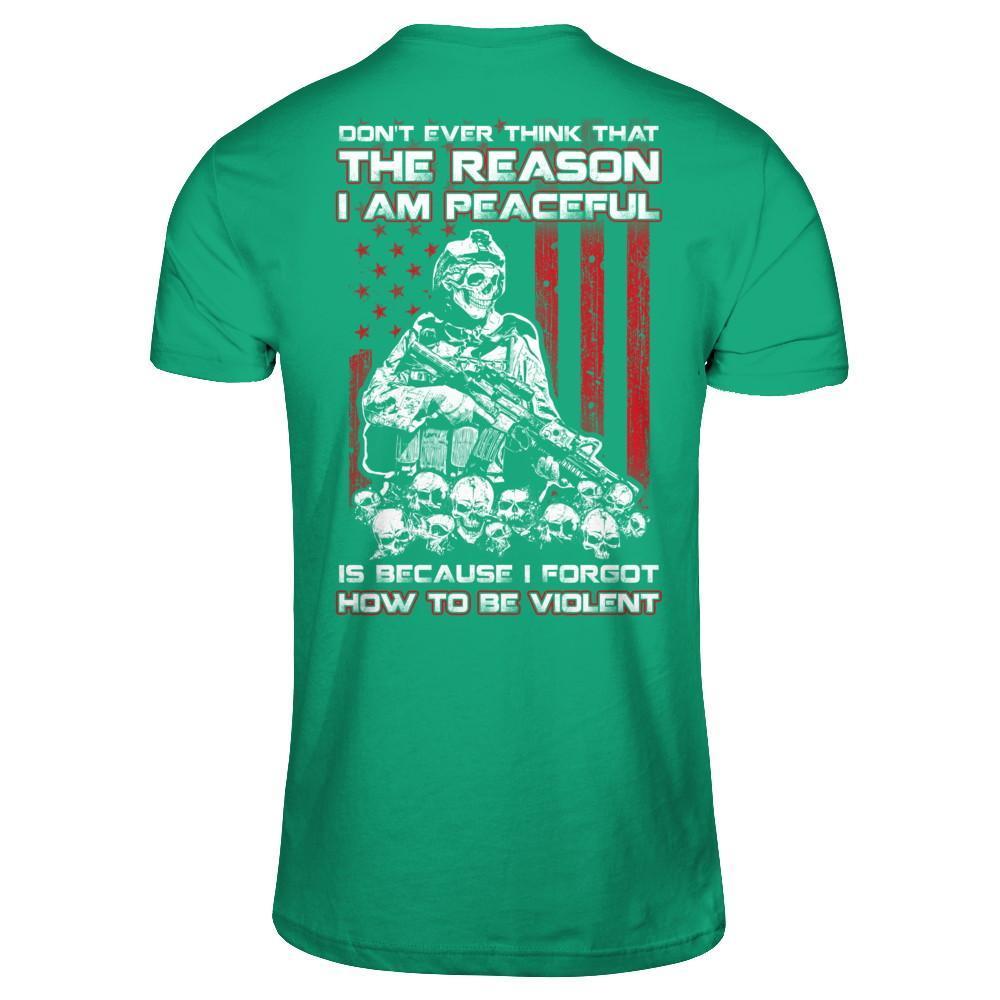 Don't Ever Think That The Reason I'm Peaceful Veteran T-Shirt & Hoodie | Teecentury.com
