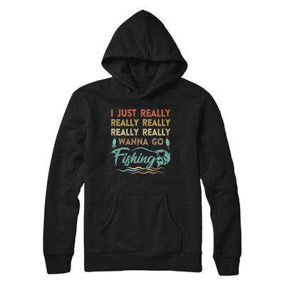 Vintage Funny Just Really Wanna Go Fishing T-Shirt & Hoodie | Teecentury.com