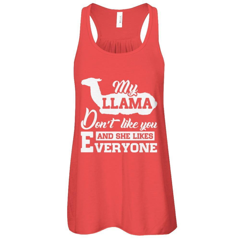 My Llama Don't Like You And She Likes Everyone T-Shirt & Tank Top | Teecentury.com
