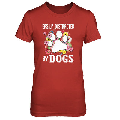 Easily Distracted By Dogs T-Shirt & Tank Top | Teecentury.com