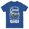 I Try To Be Good But I Take After My Gigi Toddler Kids Youth Youth Shirt | Teecentury.com