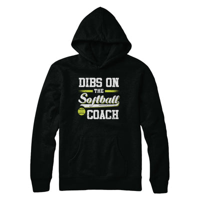 Dibs On The Coach Softball T-Shirt & Hoodie | Teecentury.com