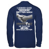 I Asked God To Make Me A Better Man He Gave Me My Granddaughter T-Shirt & Hoodie | Teecentury.com