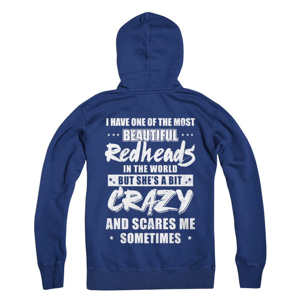 I Have One Of The Most Beautiful Redheads In The World T-Shirt & Hoodie | Teecentury.com