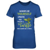 Always Be Yourself Unless You Can Be A Turtle T-Shirt & Hoodie | Teecentury.com