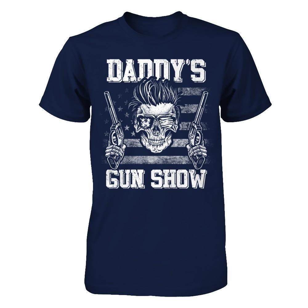 Daddy's Gun Show T-Shirt & Hoodie | Teecentury.com