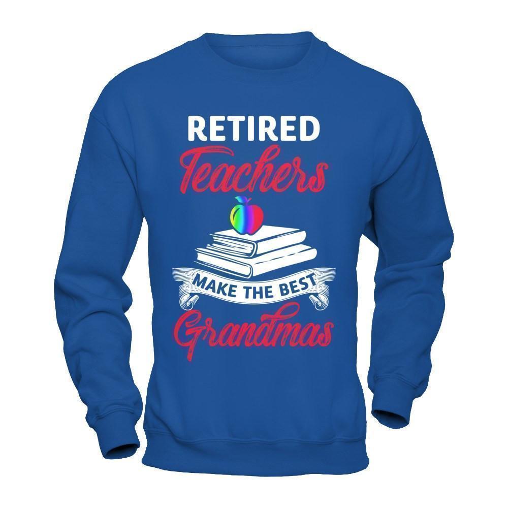Retired Teachers Make The Best Grandmas T-Shirt & Hoodie | Teecentury.com