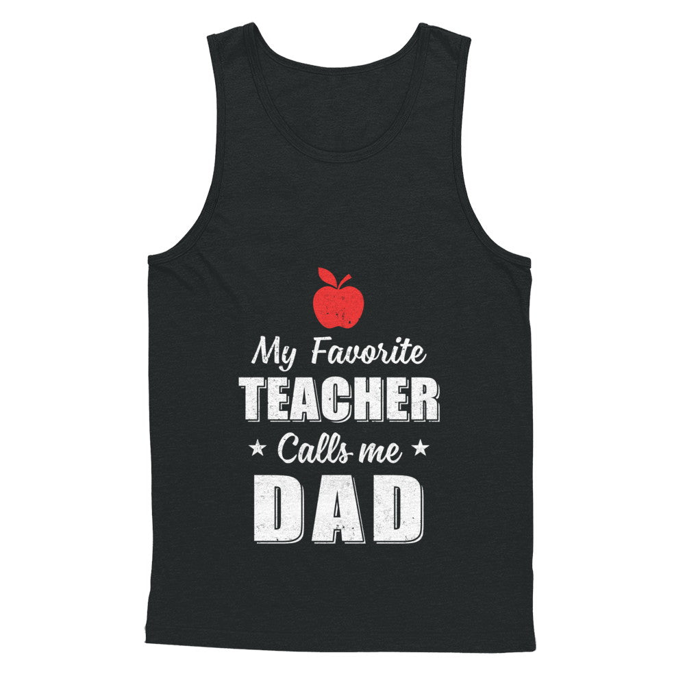 My Favorite Teacher Calls Me Dad Fathers Day T-Shirt & Hoodie | Teecentury.com