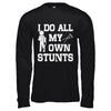 Broken Leg I Do All My Own Stunts Get Well Soon T-Shirt & Hoodie | Teecentury.com