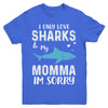 I Only Love Sharks And My Momma I'm Sorry Youth Youth Shirt | Teecentury.com