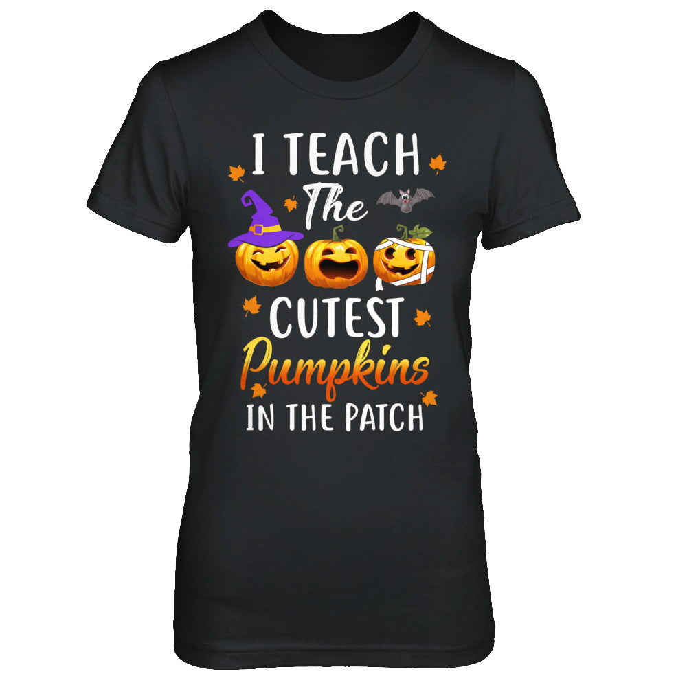 I Teach The Cutest Pumpkins In The Patch Halloween T-Shirt & Hoodie | Teecentury.com