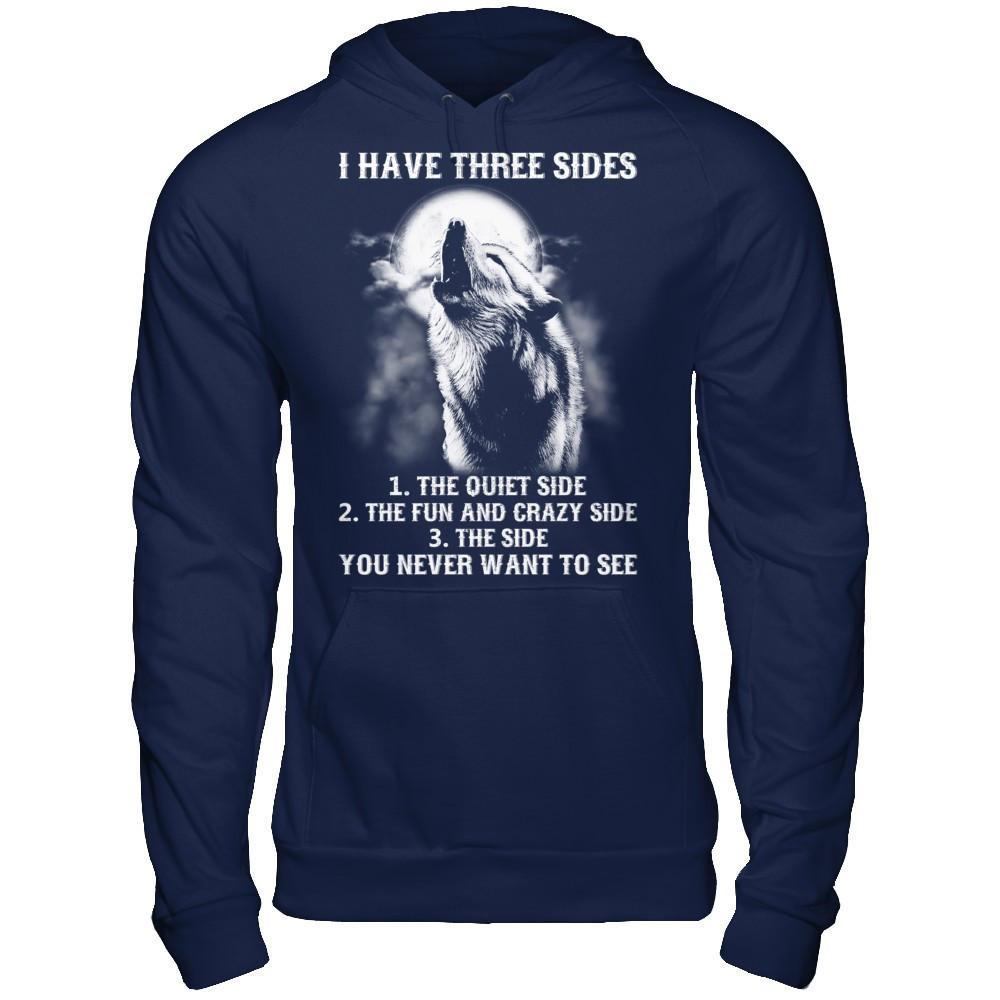 I Have 3 Sides The Side Quiet Crazy You Never Want To See T-Shirt & Hoodie | Teecentury.com