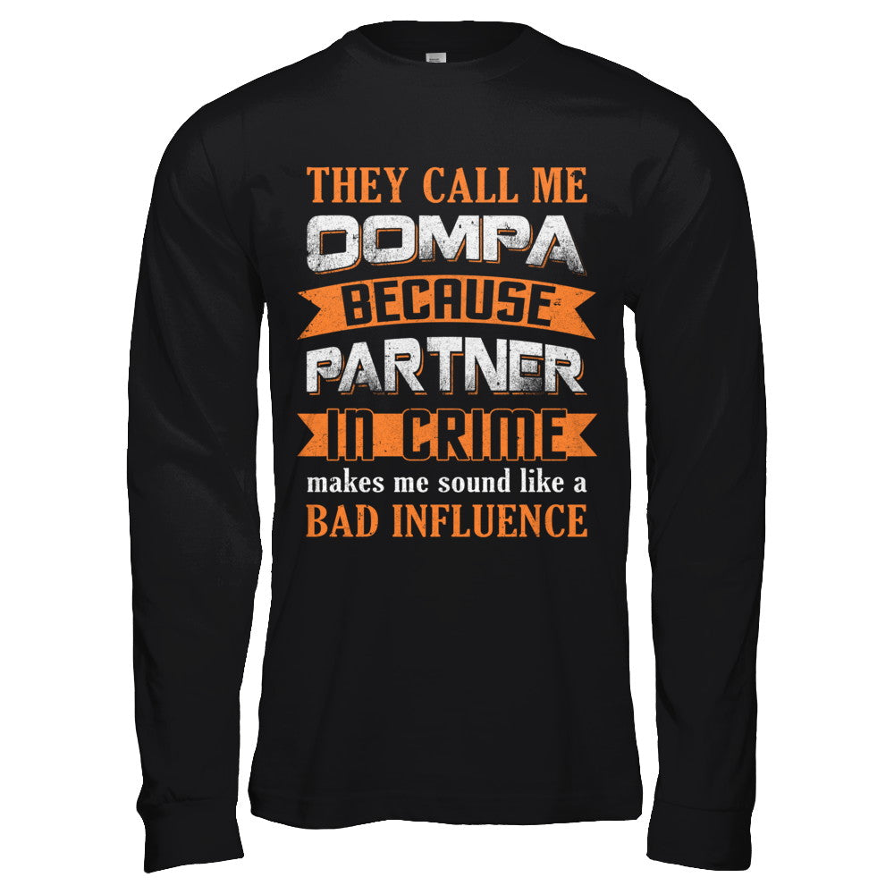 Funny Call Oompa Partner In Crime Make Bad Influence T-Shirt & Hoodie | Teecentury.com