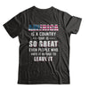 America Is A Country That Is So Great PATRIOTIC Veteran T-Shirt & Hoodie | Teecentury.com