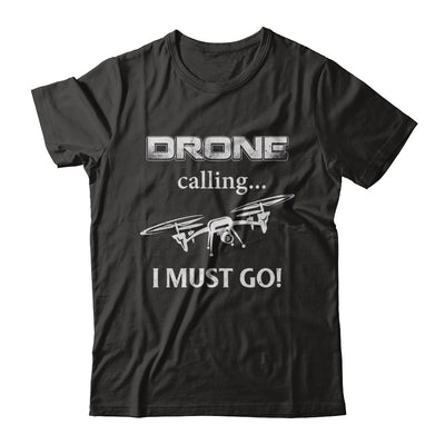 Calling For Hobbies Love Drone Hobby Funny T-Shirt & Hoodie | Teecentury.com
