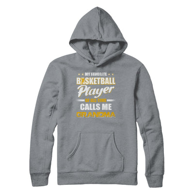 My Favorite Basketball Player Calls Me Grandma Basketball T-Shirt & Hoodie | Teecentury.com