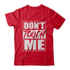 Do Not Touch Me T-Shirt & Hoodie | Teecentury.com