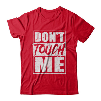 Do Not Touch Me T-Shirt & Hoodie | Teecentury.com
