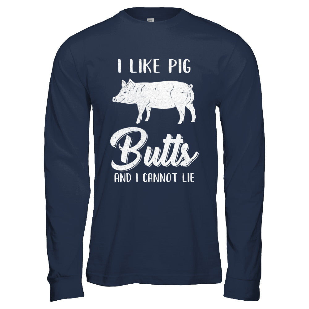 I Like Pig Butts And I Cannot Lie T-Shirt & Hoodie | Teecentury.com