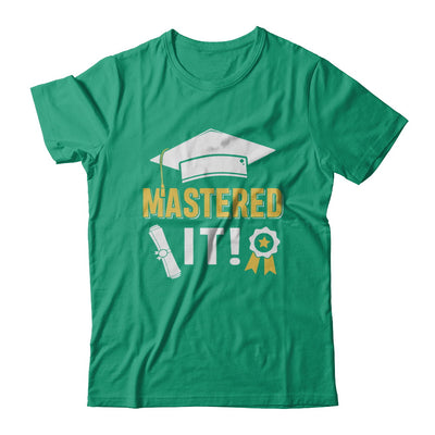Masters Degree Mastered It Graduation Graduate Gift T-Shirt & Hoodie | Teecentury.com