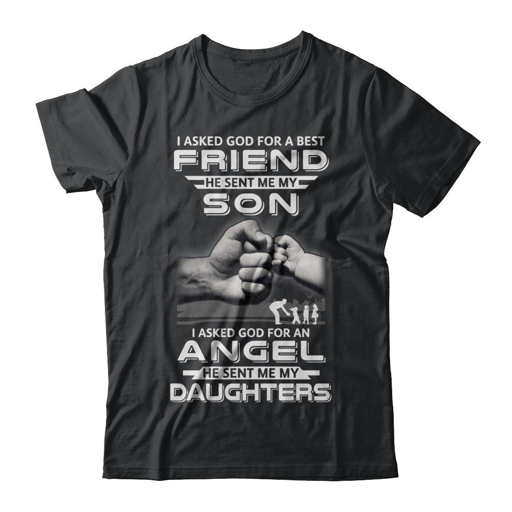 I Asked God For A Best Friend He Sent Me My Son And Daughters T-Shirt & Hoodie | Teecentury.com