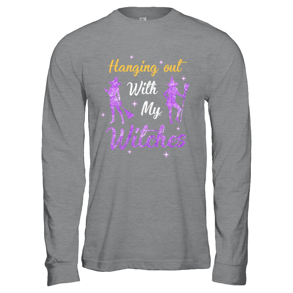 Hanging Out With My Witches Funny Halloween Witch T-Shirt & Hoodie | Teecentury.com