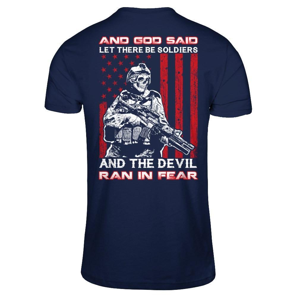And God Said Let There Be Soldier And The Devil Ran In Fear T-Shirt & Hoodie | Teecentury.com