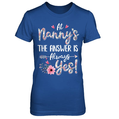 At Nanny's The Answer Is Always Yes Floral Mothers Day Gift T-Shirt & Hoodie | Teecentury.com