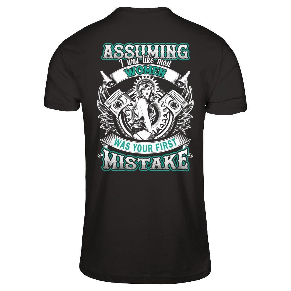 Assuming I Was Like Most Women Was Your First Mistake T-Shirt & Hoodie | Teecentury.com
