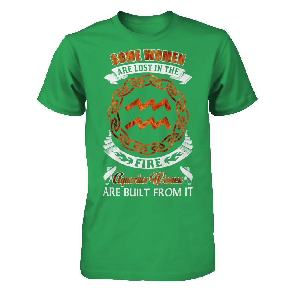 Some Women Are Lost In The Fire And Aquarius Women Are Built From It T-Shirt & Hoodie | Teecentury.com