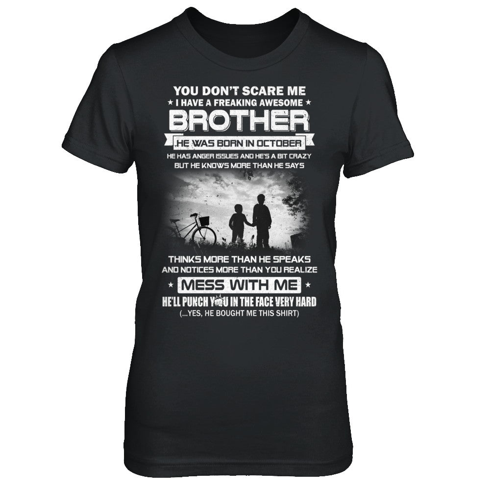 Freaking Awesome Brother He Was Born In October Sister T-Shirt & Hoodie | Teecentury.com