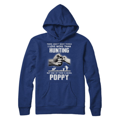 I Love More Than Hunting Being Poppy Funny Fathers Day T-Shirt & Hoodie | Teecentury.com