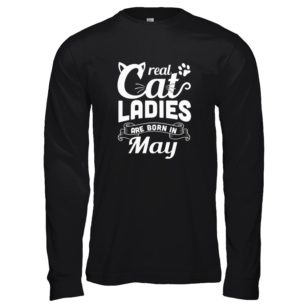 Real Cat Ladies Are Born In May Cat Day T-Shirt & Tank Top | Teecentury.com