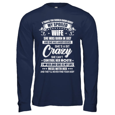3 Things About My Spoiled Wife July Birthday Gift T-Shirt & Hoodie | Teecentury.com