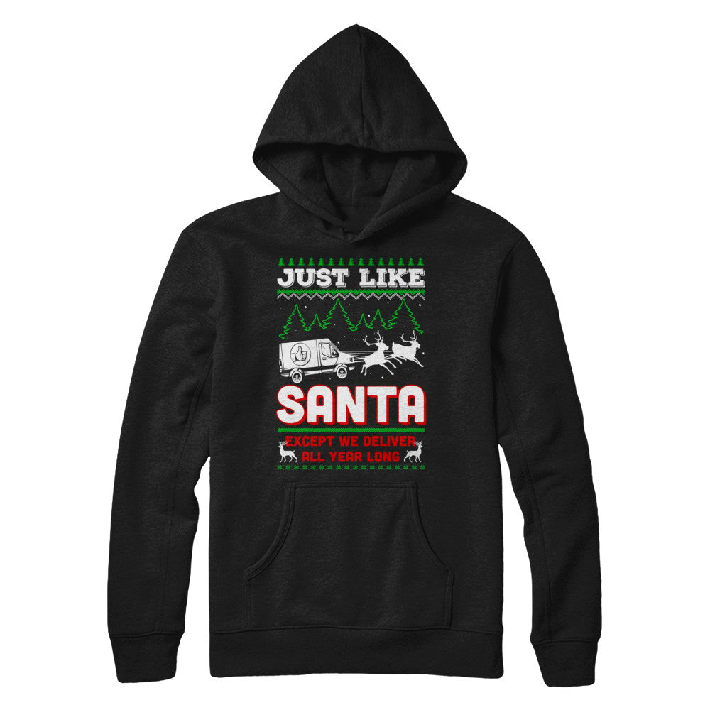 Just Like Santa Except We Deliver All Year Long Shipper Courier T-Shirt & Sweatshirt | Teecentury.com