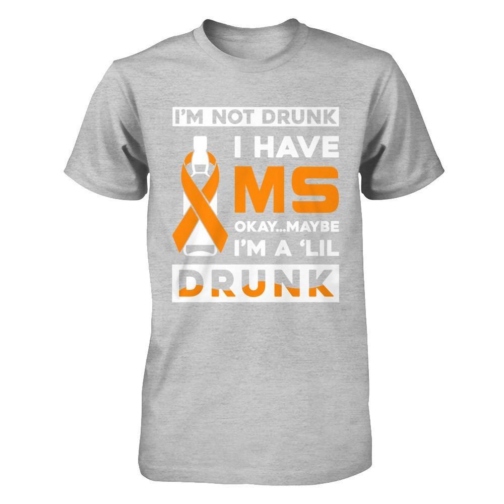 I'm Not Drunk I Have Ms Okay Maybe I'm A 'Lil Drunk T-Shirt & Hoodie | Teecentury.com