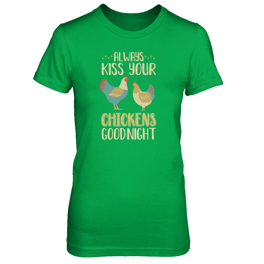 Always Kiss Your Chickens Goodnight Funny Farmer T-Shirt & Tank Top | Teecentury.com