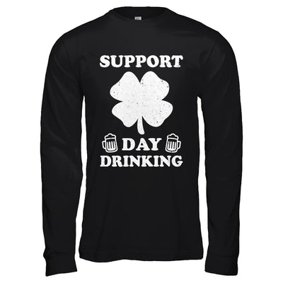 Support Day Drinking Beer Drinking St Patrick's Day T-Shirt & Hoodie | Teecentury.com