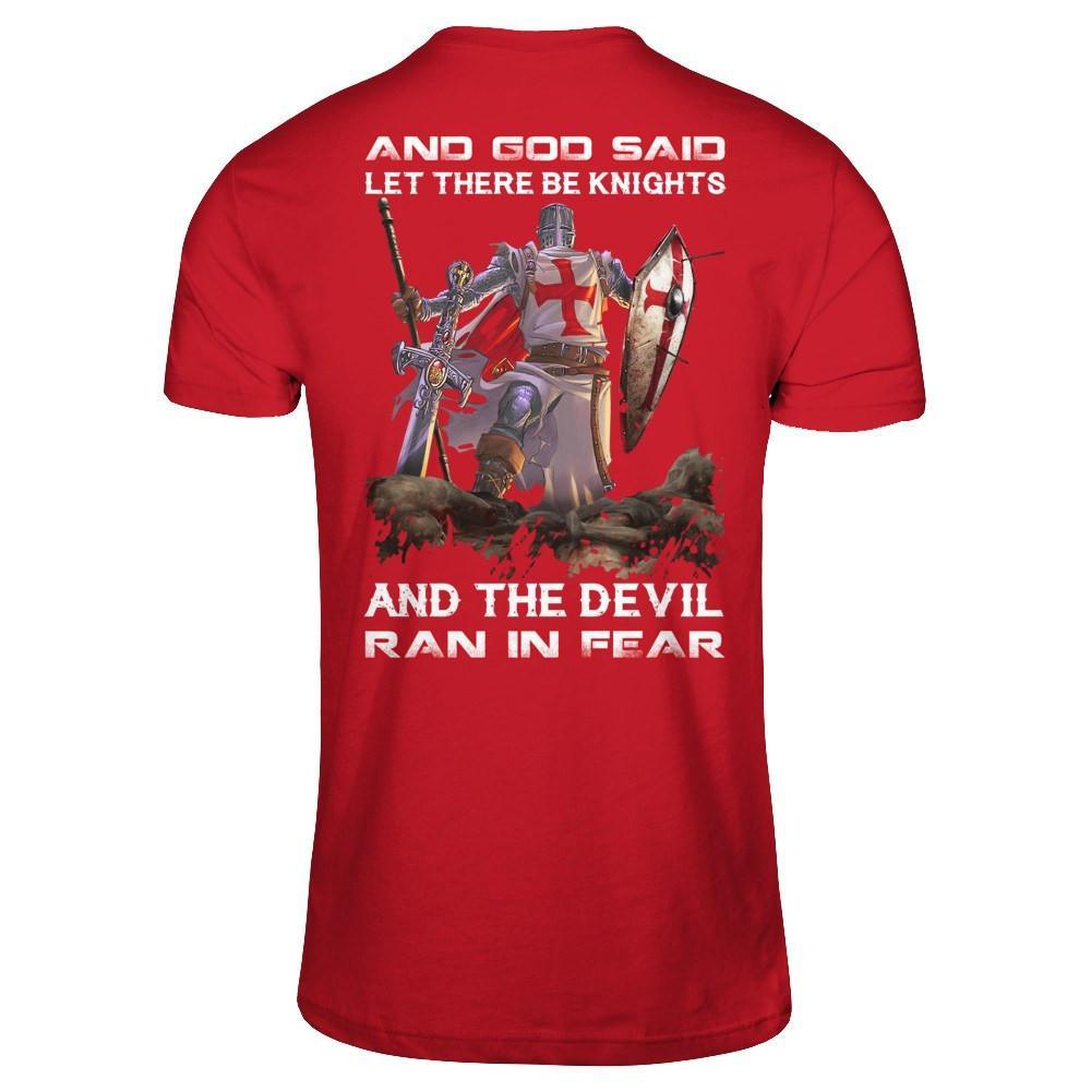 Knight Templar And God Said Let There Be Knights And The Devil Ran In Fear T-Shirt & Hoodie | Teecentury.com