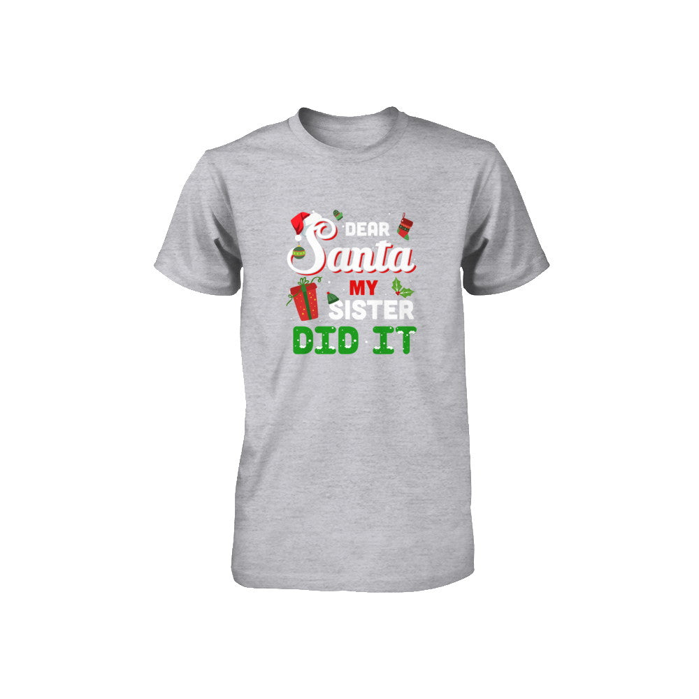 Dear Santa My Sister Did It Christmas Brother Youth T-Shirt & Sweatshirt | Teecentury.com