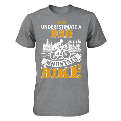 Never Underestimate A Dad With A Mountain Bike T-Shirt & Hoodie | Teecentury.com