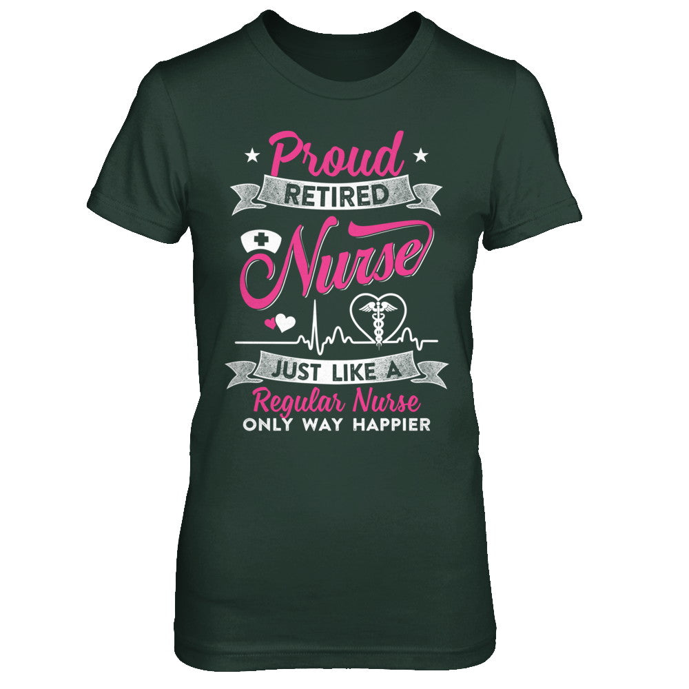 Proud Retired Nurse Just Like A Regular Nurse Nursing T-Shirt & Hoodie | Teecentury.com