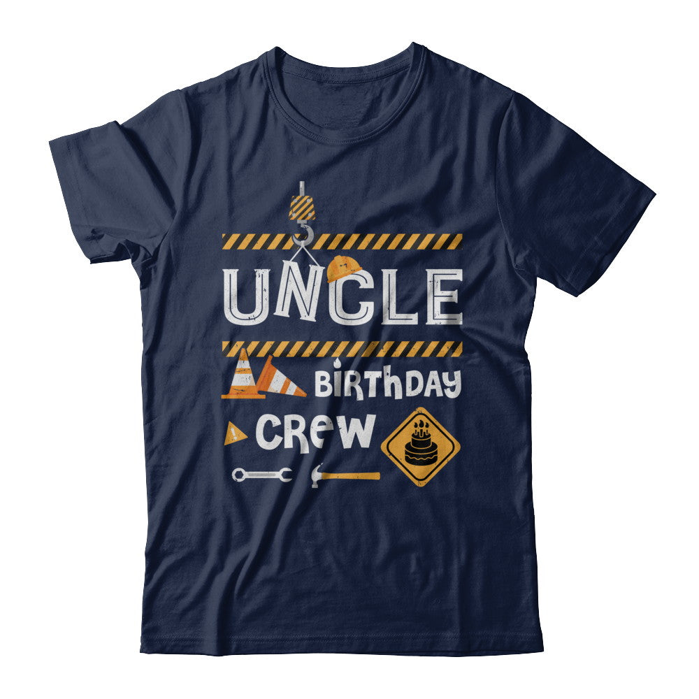 Uncle Birthday Crew Construction Birthday Party Gift T-Shirt & Hoodie | Teecentury.com