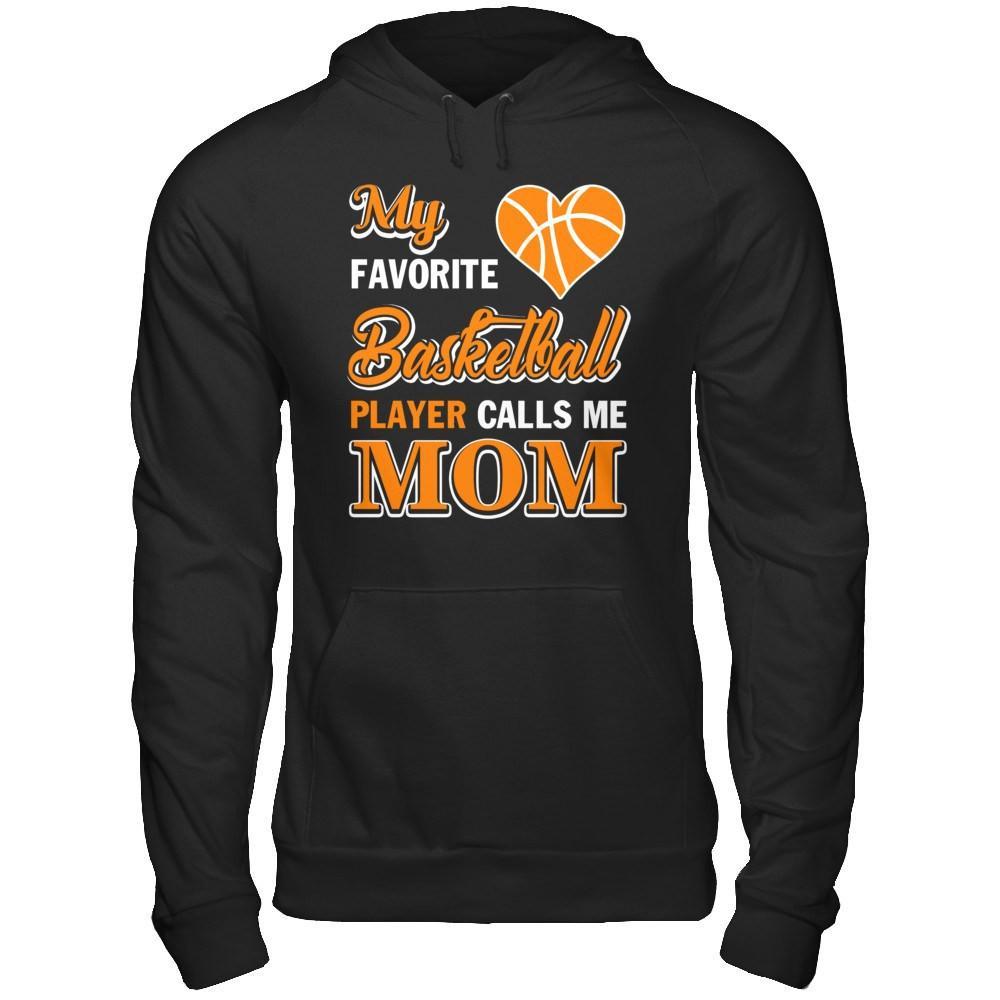 My Favorite Basketball Player Calls Me Mom T-Shirt & Hoodie | Teecentury.com