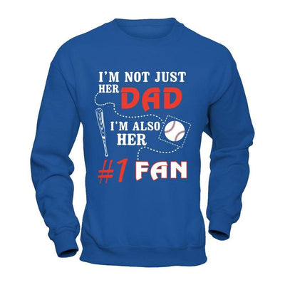 I'm Not Just Her Dad I'm Also Her Fan Baseball Dad T-Shirt & Hoodie | Teecentury.com