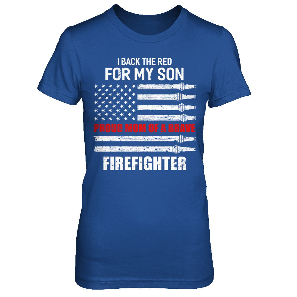 I Back The Red For My Son Proud Mom Firefighter T-Shirt & Hoodie | Teecentury.com