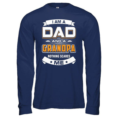 I Am A Dad And A Grandpa Nothing Scares Me T-Shirt & Hoodie | Teecentury.com